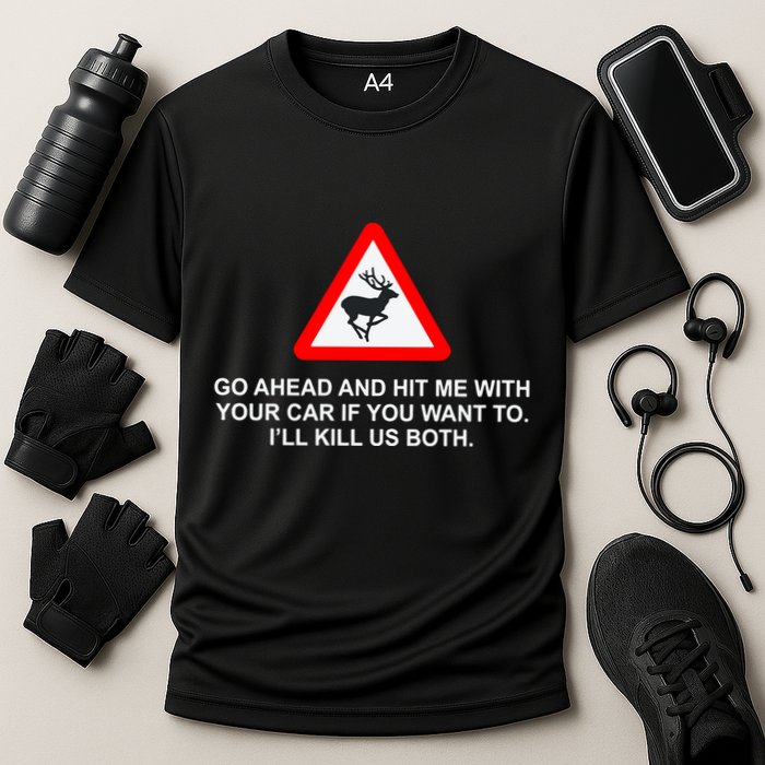Espresso Future Roadkill Go Ahead And Hit Me With Your Car If You Want To ILl K Performance Shirt