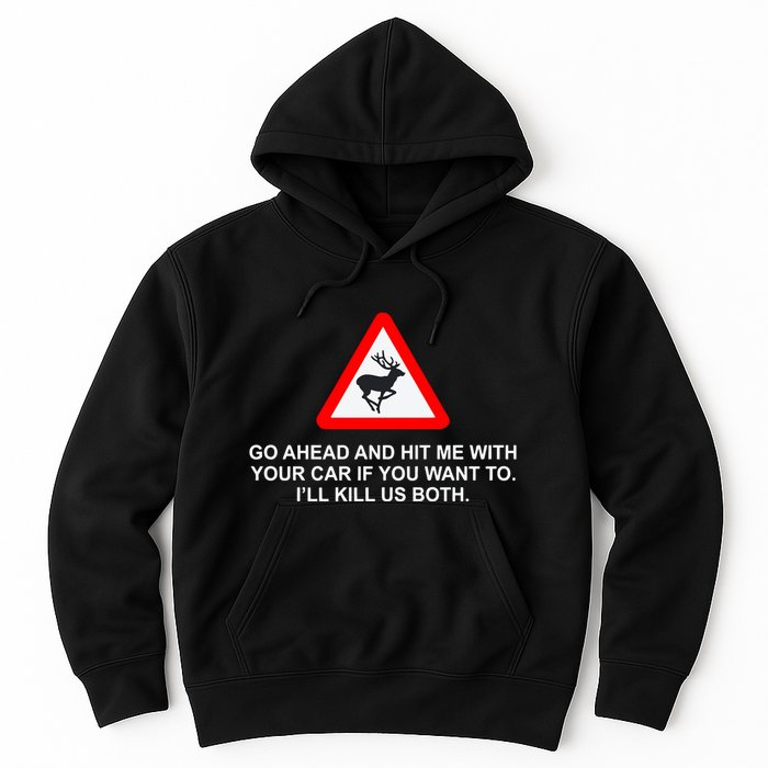 Espresso Future Roadkill Go Ahead And Hit Me With Your Car If You Want To ILl K Hoodie