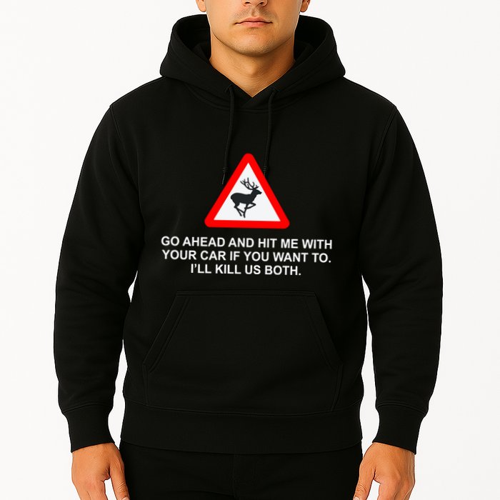 Espresso Future Roadkill Go Ahead And Hit Me With Your Car If You Want To ILl K Hoodie