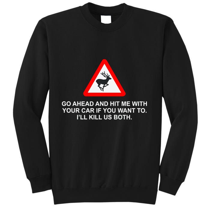 Espresso Future Roadkill Go Ahead And Hit Me With Your Car If You Want To ILl K Sweatshirt