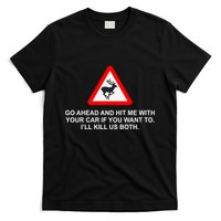 Espresso Future Roadkill Go Ahead And Hit Me With Your Car If You Want To ILl K T-Shirt