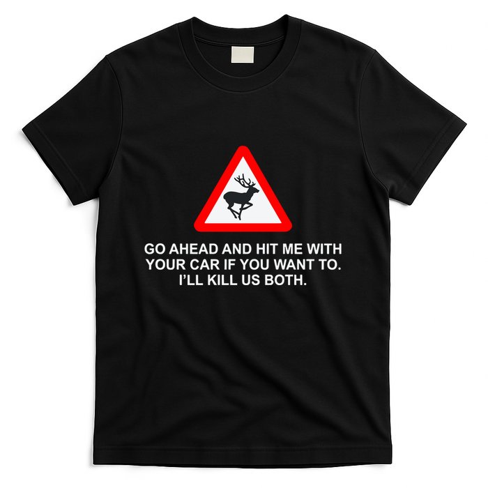 Espresso Future Roadkill Go Ahead And Hit Me With Your Car If You Want To ILl K T-Shirt