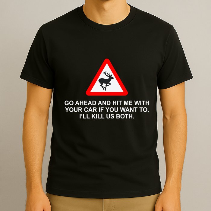 Espresso Future Roadkill Go Ahead And Hit Me With Your Car If You Want To ILl K T-Shirt