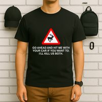 Espresso Future Roadkill Go Ahead And Hit Me With Your Car If You Want To ILl K T-Shirt