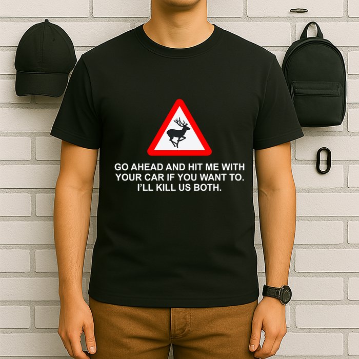 Espresso Future Roadkill Go Ahead And Hit Me With Your Car If You Want To ILl K T-Shirt