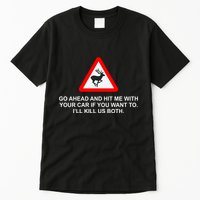 Espresso Future Roadkill Go Ahead And Hit Me With Your Car If You Want To ILl K Tall T-Shirt