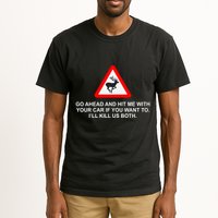 Espresso Future Roadkill Go Ahead And Hit Me With Your Car If You Want To ILl K Tall T-Shirt
