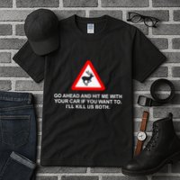 Espresso Future Roadkill Go Ahead And Hit Me With Your Car If You Want To ILl K Tall T-Shirt