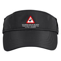 Espresso Future Roadkill Go Ahead And Hit Me With Your Car If You Want To ILl K Adult Drive Performance Visor