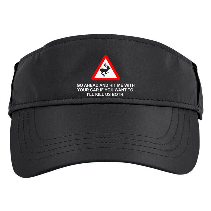 Espresso Future Roadkill Go Ahead And Hit Me With Your Car If You Want To ILl K Adult Drive Performance Visor