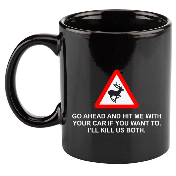 Espresso Future Roadkill Go Ahead And Hit Me With Your Car If You Want To ILl K 11oz C Handle Ceramic Mug