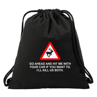 Espresso Future Roadkill Go Ahead And Hit Me With Your Car If You Want To ILl K Drawstring Bag
