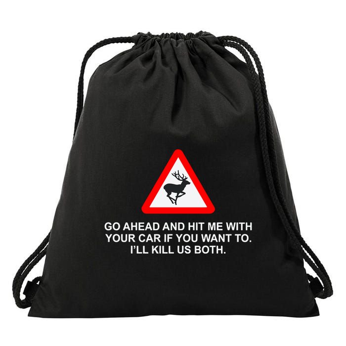 Espresso Future Roadkill Go Ahead And Hit Me With Your Car If You Want To ILl K Drawstring Bag