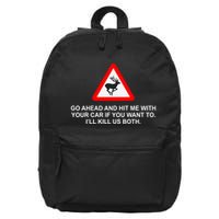 Espresso Future Roadkill Go Ahead And Hit Me With Your Car If You Want To ILl K 16 in Basic Backpack