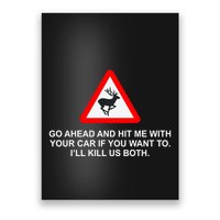 Espresso Future Roadkill Go Ahead And Hit Me With Your Car If You Want To ILl K Poster