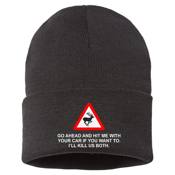 Espresso Future Roadkill Go Ahead And Hit Me With Your Car If You Want To ILl K Sustainable Knit Beanie