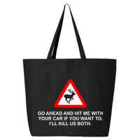 Espresso Future Roadkill Go Ahead And Hit Me With Your Car If You Want To ILl K 25L Jumbo Tote