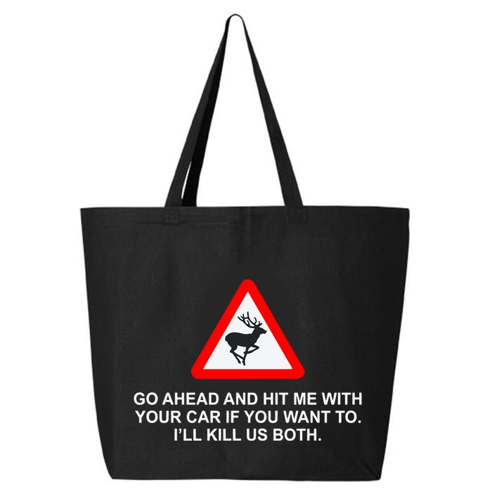 Espresso Future Roadkill Go Ahead And Hit Me With Your Car If You Want To ILl K 25L Jumbo Tote
