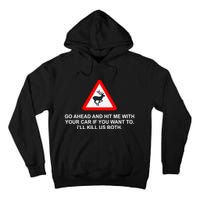Espresso Future Roadkill Go Ahead And Hit Me With Your Car If You Want To ILl K Tall Hoodie
