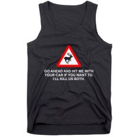 Espresso Future Roadkill Go Ahead And Hit Me With Your Car If You Want To ILl K Tank Top