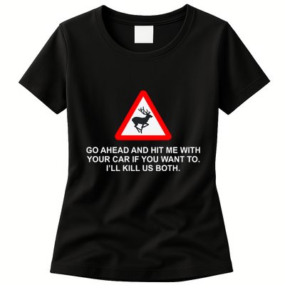 Espresso Future Roadkill Go Ahead And Hit Me With Your Car If You Want To ILl K Womens T-Shirt