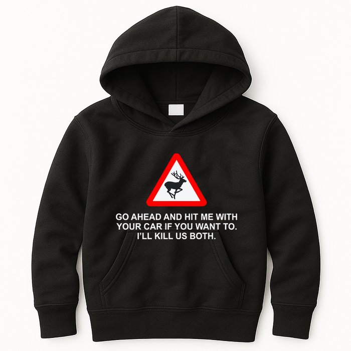 Espresso Future Roadkill Go Ahead And Hit Me With Your Car If You Want To ILl K Kids Hoodie