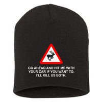 Espresso Future Roadkill Go Ahead And Hit Me With Your Car If You Want To ILl K Short Acrylic Beanie