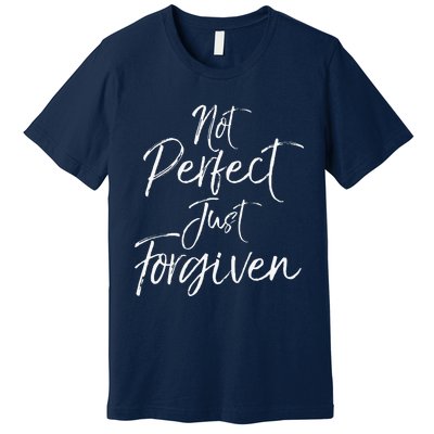 Evangelism Forgiveness Salvation Not Perfect Just Forgiven Premium T-Shirt