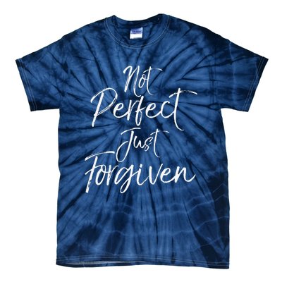 Evangelism Forgiveness Salvation Not Perfect Just Forgiven Tie-Dye T-Shirt