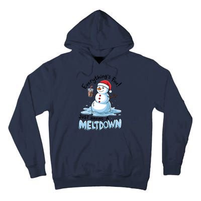 EverythingS Fine Snowman Meltdown Mental Health Christmas Tall Hoodie