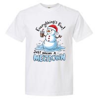 EverythingS Fine Snowman Meltdown Mental Health Christmas Garment-Dyed Heavyweight T-Shirt