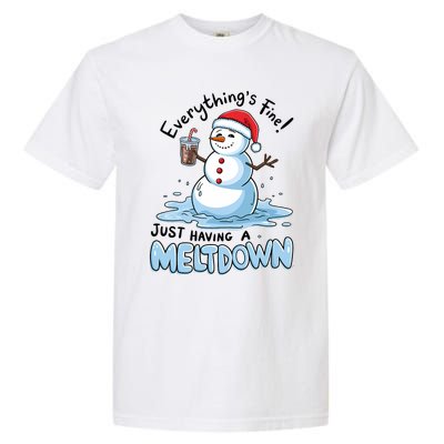 EverythingS Fine Snowman Meltdown Mental Health Christmas Garment-Dyed Heavyweight T-Shirt