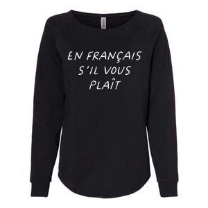 En Francais SIl Vous Plait French Teacher Womens California Wash Sweatshirt