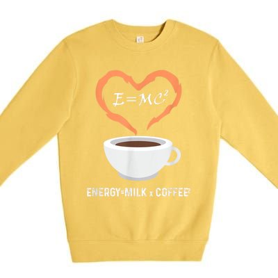 E=MC2 Funny Science Coffee Energy Milk Coffee Science Premium Crewneck Sweatshirt