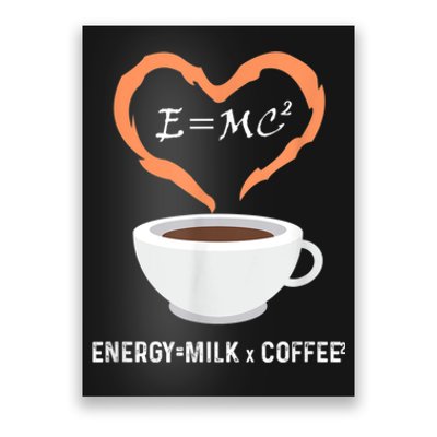 E=MC2 Funny Science Coffee Energy Milk Coffee Science Poster