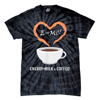 E=MC2 Funny Science Coffee Energy Milk Coffee Science Tie-Dye T-Shirt