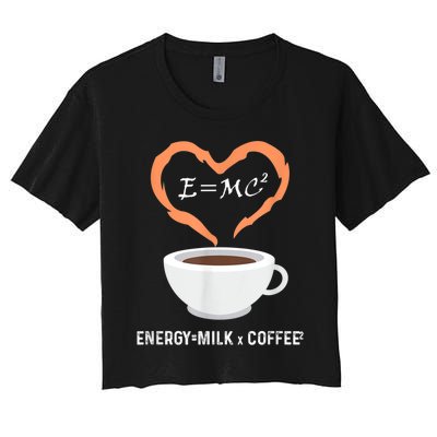 E=MC2 Funny Science Coffee Energy Milk Coffee Science Women's Crop Top Tee