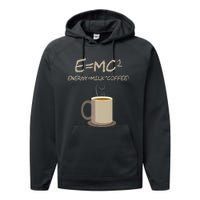 E=MC2 Funny Science Coffee Energy Milk Coffee Gift Performance Fleece Hoodie