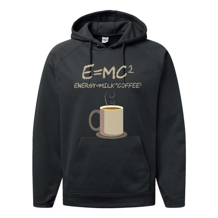 E=MC2 Funny Science Coffee Energy Milk Coffee Gift Performance Fleece Hoodie