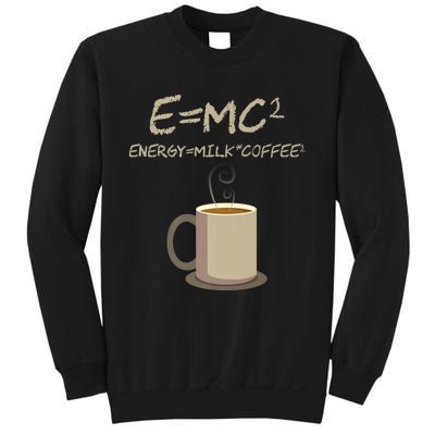 E=MC2 Funny Science Coffee Energy Milk Coffee Gift Sweatshirt