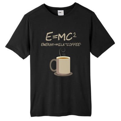 E=MC2 Funny Science Coffee Energy Milk Coffee Gift Tall Fusion ChromaSoft Performance T-Shirt