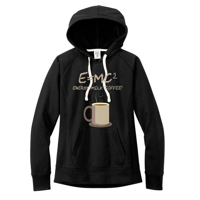 E=MC2 Funny Science Coffee Energy Milk Coffee Gift Women's Fleece Hoodie