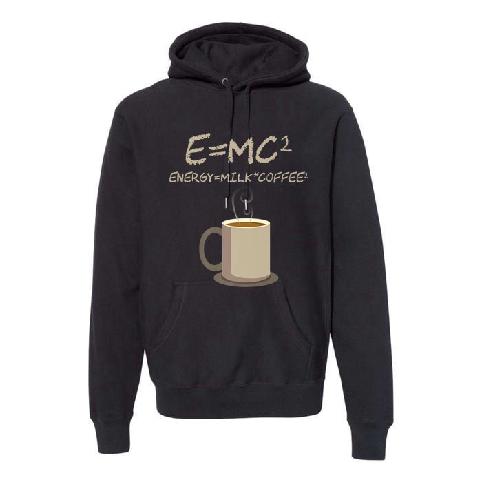 E=MC2 Funny Science Coffee Energy Milk Coffee Gift Premium Hoodie