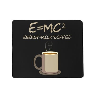 E=MC2 Funny Science Coffee Energy Milk Coffee Gift Mousepad