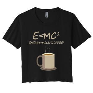 E=MC2 Funny Science Coffee Energy Milk Coffee Gift Women's Crop Top Tee