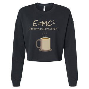 E=MC2 Funny Science Coffee Energy Milk Coffee Gift Cropped Pullover Crew