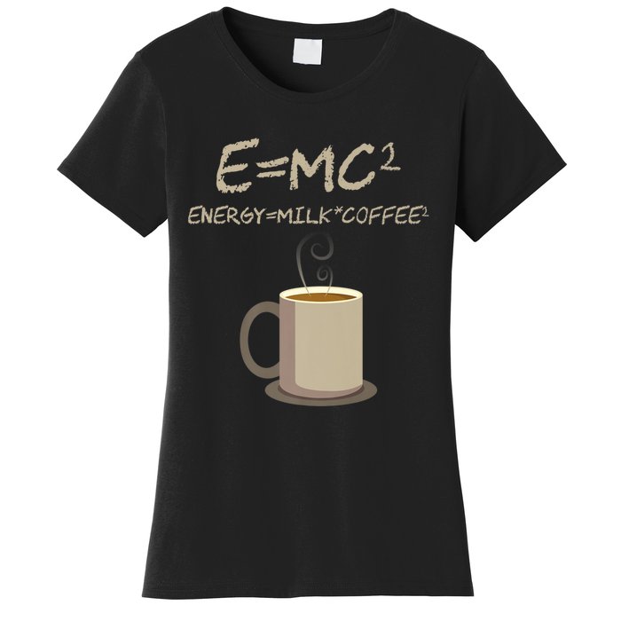 E=MC2 Funny Science Coffee Energy Milk Coffee Gift Women's T-Shirt