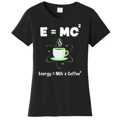 E=mc2 Funny Science Coffee Energy Milk Women's T-Shirt