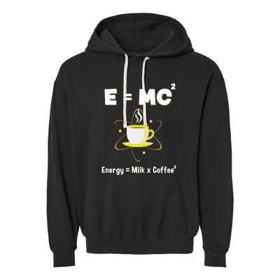 E=mc2 Funny Science Coffee Energy Milk Garment-Dyed Fleece Hoodie