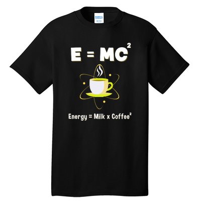 E=mc2 Funny Science Coffee Energy Milk Tall T-Shirt